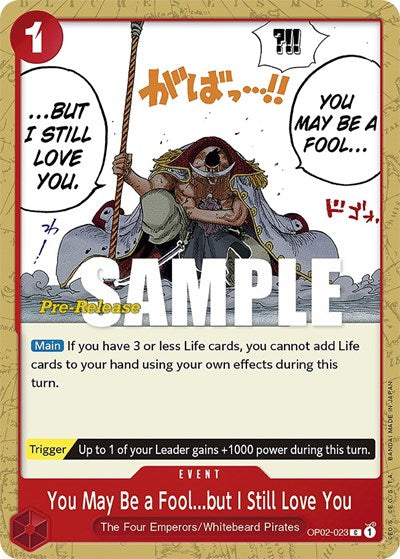 You May Be a Fool...but I Still Love You - OP02-023 - Common - Paramount War Pre-Release Cards