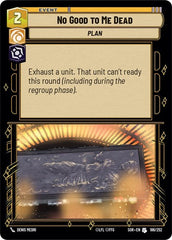 No Good to Me Dead - 186/252 - Uncommon - Spark of Rebellion