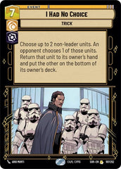 I Had No Choice - 187/252 - Rare - Spark of Rebellion