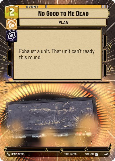 No Good to Me Dead - 449 - Uncommon (Hyperspace) - Spark of Rebellion