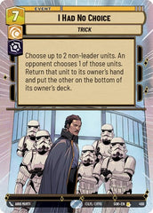 I Had No Choice - 450 - Rare (Hyperspace) - Spark of Rebellion