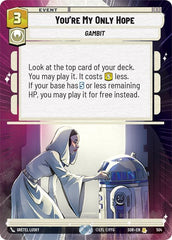 You're My Only Hope - 504 - Rare (Hyperspace) - Spark of Rebellion