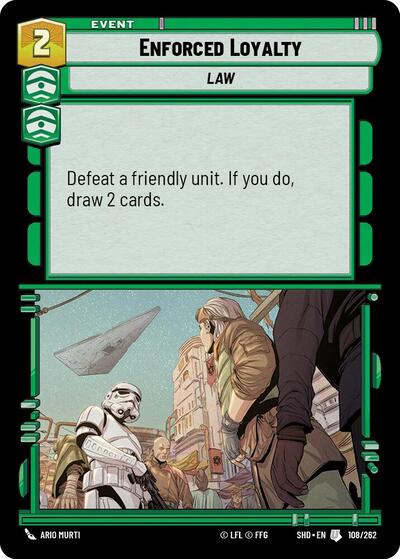 Enforced Loyalty - 108/262 - Uncommon - Shadows of the Galaxy