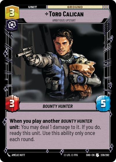 Toro Calican - Ambitious Upstart - 239/262 - Uncommon - Shadows of the Galaxy