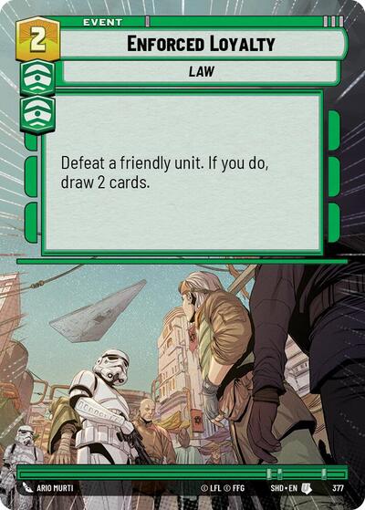 Enforced Loyalty - 377 - Uncommon (Hyperspace) - Shadows of the Galaxy