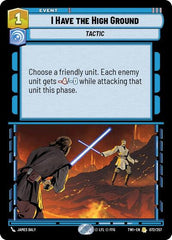 I Have The High Ground - 072/257 - Rare - Twilight of the Republic