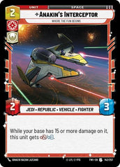 Anakin's Interceptor - Where the Fun Begins - 142/257 - Uncommon - Twilight of the Republic
