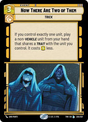 Now There Are Two of Them - 225/257 - Legendary - Twilight of the Republic