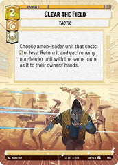 Clear the Field - 464 - Uncommon (Hyperspace) - Twilight of the Republic