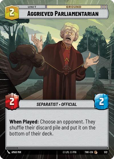 Aggrieved Parliamentarian - 512 - Common (Hyperspace) - Twilight of the Republic