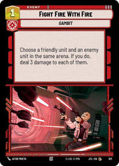 Fight Fire With Fire - 671 - Common (Foil) - Jump to Lightspeed