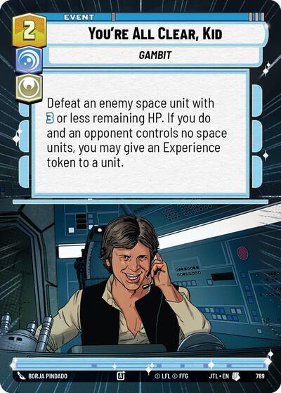 You're All Clear, Kid - 789 - Uncommon (Hyperspace Foil) - Jump to Lightspeed