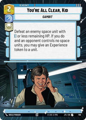 You're All Clear, Kid - 789 - Uncommon (Hyperspace Foil) - Jump to Lightspeed