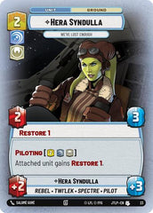 Hera Syndulla - We've Lost Enough - 23 - Uncommon (Foil) - Jump to Lightspeed: Weekly Play Promos