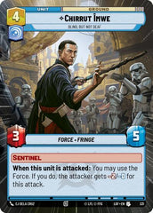 Chirrut Imwe - Blind, but not Deaf - 331 - Uncommon (Hyperspace) - Legends of the Force