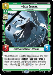 Leia Organa - Extraordinary - 600 - Legendary (Foil) - Legends of the Force