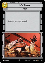 It's Worse - 766 - Common (Foil) - Legends of the Force