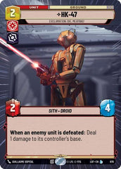HK-47 - Exclamation: Die, Meatbag! - 870 - Legendary (Hyperspace Foil) - Legends of the Force