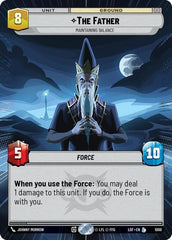 The Father - Maintaining Balance - 1000 - Legendary (Hyperspace Foil) - Legends of the Force