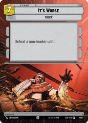 It's Worse - 1004 - Common (Hyperspace Foil) - Legends of the Force