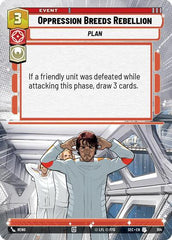 Oppression Breeds Rebellion - 914 - Uncommon (Hyperspace Foil) - Secrets of Power
