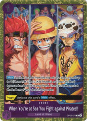 When You're at Sea You Fight against Pirates!! - OP05-076 - Rare (2025 Pirates League Finals Textured Foil) - One Piece Promotion Cards