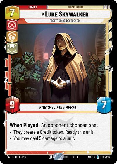 Luke Skywalker - Profit or Be Destroyed - 80/264 - Legendary - A Lawless Time