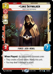 Luke Skywalker - Profit or Be Destroyed - 80/264 - Legendary - A Lawless Time