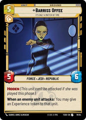 Barriss Offee - It's Only a Matter of Time - 78/64 - Uncommon - Twin Suns