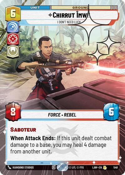 Chirrut Imwe - I Don't Need Luck - 548 - Rare (Hyperspace Foil) - A Lawless Time
