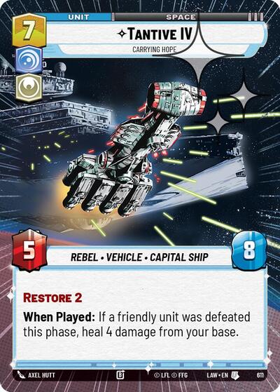 Tantive IV - Carrying Hope - 611 - Uncommon (Hyperspace Foil) - A Lawless Time