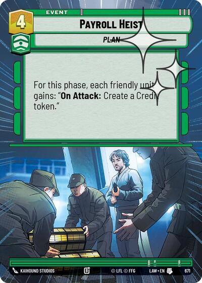 Payroll Heist - 671 - Uncommon (Hyperspace Foil) - A Lawless Time