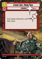 Every Day, More Lies - 706 - Common (Hyperspace Foil) - A Lawless Time