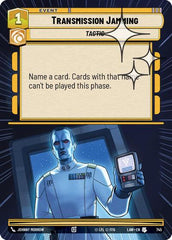 Transmission Jamming - 745 - Uncommon (Hyperspace Foil) - A Lawless Time