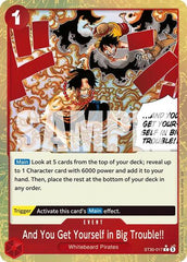 And You Get Yourself in Big Trouble!! - ST30-017 - Common (Parallel) - EX Luffy & Ace
