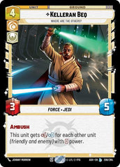 Kelleran Beq - Where are the Others? - 206/264 - Legendary - Ashes of the Empire