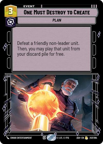 One Must Destroy to Create - 247/264 - Rare - Ashes of the Empire