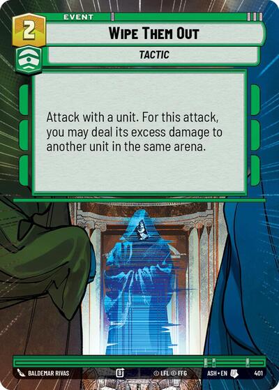 Wipe Them Out - 401 - Uncommon (Hyperspace) - Ashes of the Empire