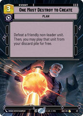 One Must Destroy to Create - 511 - Rare (Hyperspace) - Ashes of the Empire