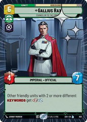 Gallius Rax - Counselor to the Empire - 602 - Legendary (Hyperspace Foil) - Ashes of the Empire
