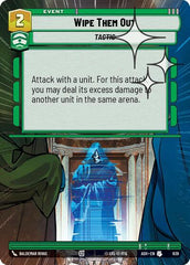 Wipe Them Out - 639 - Uncommon (Hyperspace Foil) - Ashes of the Empire