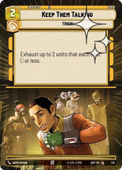 Keep Them Talking - 735 - Common (Hyperspace Foil) - Ashes of the Empire