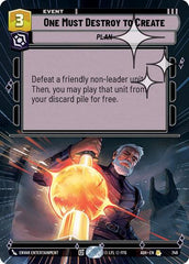 One Must Destroy to Create - 749 - Rare (Hyperspace Foil) - Ashes of the Empire