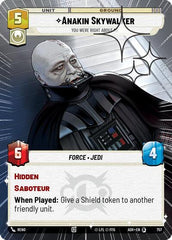 Anakin Skywalker - You Were Right About Me - 757 - Special (Hyperspace Foil) - Ashes of the Empire