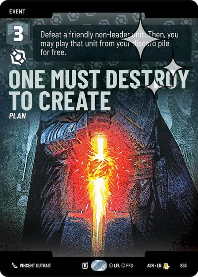One Must Destroy to Create - 863 - Rare (Prestige Foil) - Ashes of the Empire