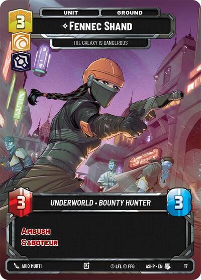 Fennec Shand - The Galaxy Is Dangerous - 17 - Uncommon - Ashes of the Empire - Weekly Play Promos