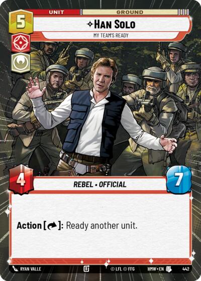 Han Solo - My Team's Ready - 442 - Uncommon (Hyperspace) - Homeworlds