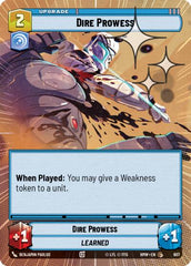 Dire Prowess - 607 - Common (Hyperspace Foil) - Homeworlds