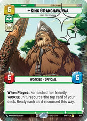 King Grakchawwaa - King of Kashyyyk - 633 - Rare (Hyperspace Foil) - Homeworlds