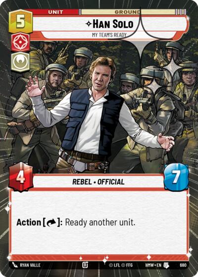 Han Solo - My Team's Ready - 680 - Uncommon (Hyperspace Foil) - Homeworlds